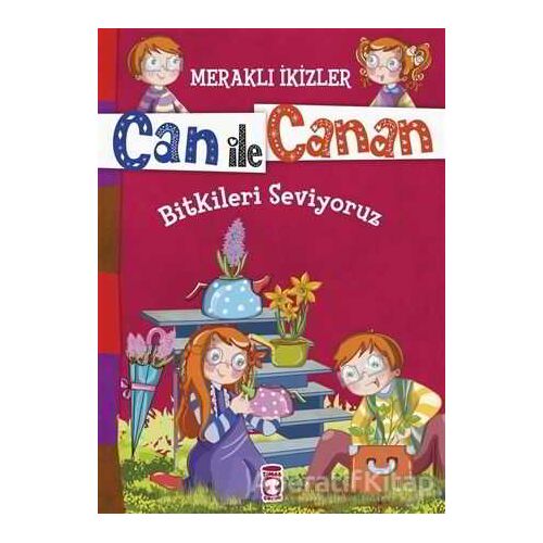 Can ile Canan - Bitkileri Seviyoruz - Nefise Atçakarlar - Timaş Gülce Çocuk
