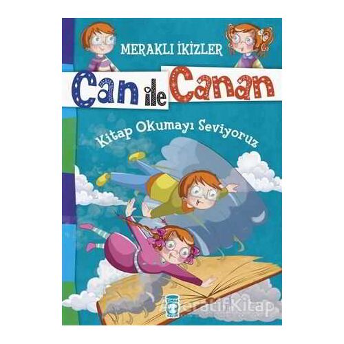 Can ile Canan - Kitap Okumayı Seviyoruz - Nefise Atçakarlar - Timaş Gülce Çocuk
