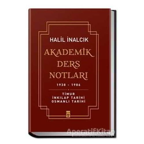 Akademik Ders Notları - Halil İnalcık - Timaş Yayınları