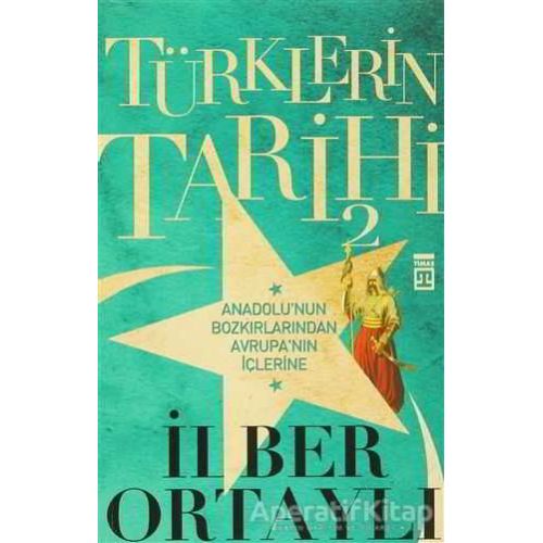 Türklerin Tarihi 2 - İlber Ortaylı - Timaş Yayınları