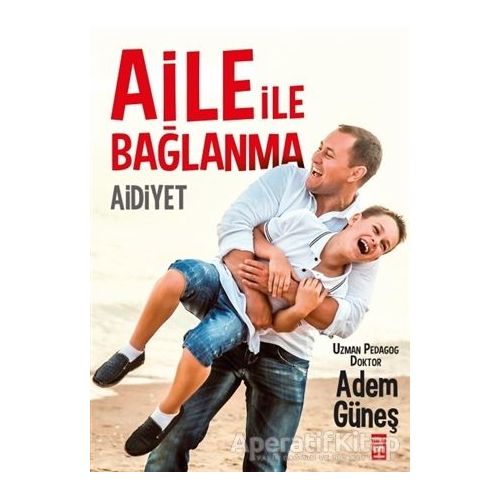 Aile İle Bağlanma - Adem Güneş - Timaş Yayınları