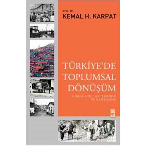 Türkiyede Toplumsal Dönüşüm - Kemal H. Karpat - Timaş Yayınları