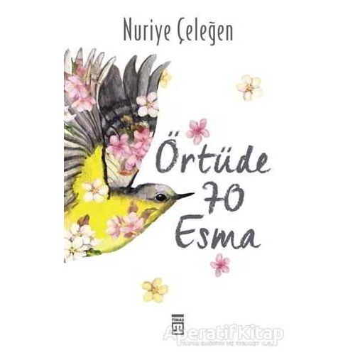 Örtüde 70 Esma - Nuriye Çeleğen - Timaş Yayınları