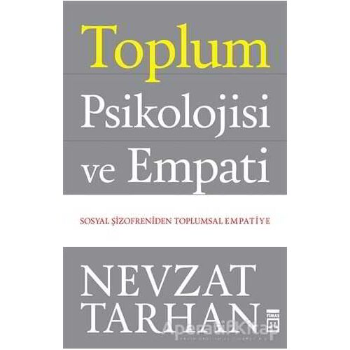 Toplum Psikolojisi ve Empati - Nevzat Tarhan - Timaş Yayınları