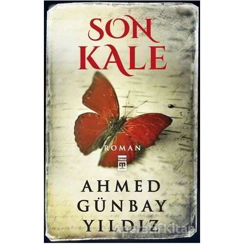 Son Kale - Ahmed Günbay Yıldız - Timaş Yayınları