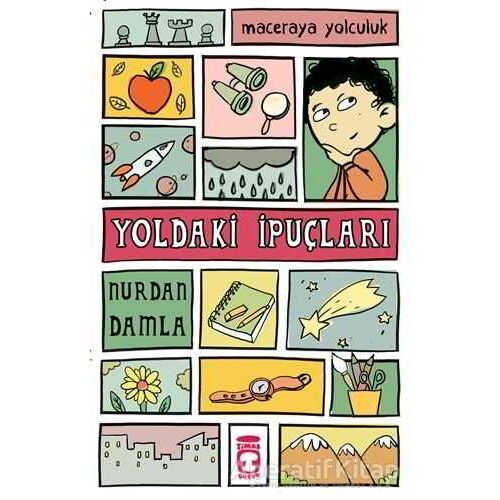 Yoldaki İpuçları - Nurdan Damla - Timaş Gülce Çocuk