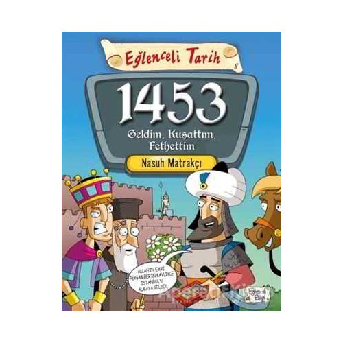 1453 Geldim, Kuşattım, Fethettim - Nasuh Matrakçı - Eğlenceli Bilgi Yayınları