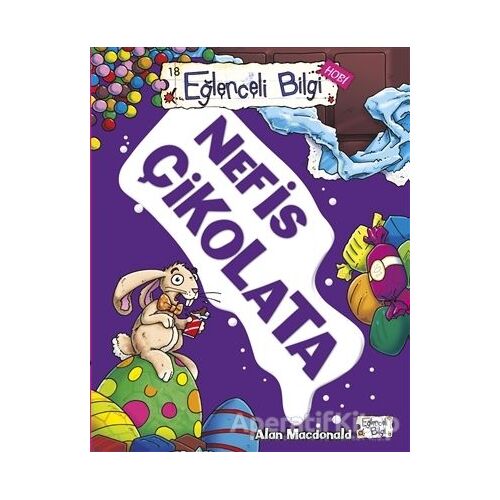 Eğlenceli Bilgi Hobi 18 - Nefis Çikolata - Alan MacDonald - Eğlenceli Bilgi Yayınları