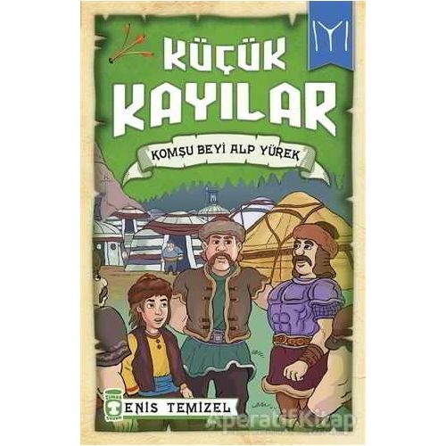 Küçük Kayılar - Komşu Beyi Alp Yürek - Enis Temizel - Timaş Çocuk