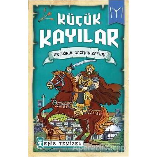 Küçük Kayılar - Ertuğrul Gazinin Zaferi - Enis Temizel - Timaş Çocuk