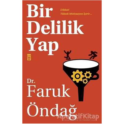 Bir Delilik Yap - Faruk Öndağ - Timaş Yayınları