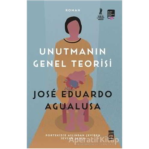 Unutmanın Genel Teorisi - Jose Eduardo Agualusa - Timaş Yayınları