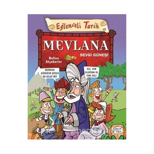 Mevlana Sevgi Güneşi - Nefise Atçakarlar - Eğlenceli Bilgi Yayınları