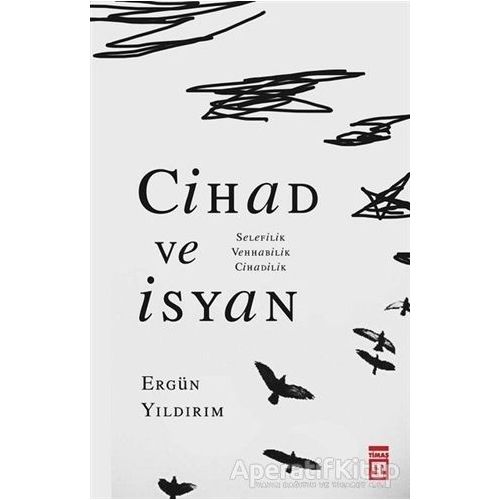 Cihad ve İsyan - Ergün Yıldırım - Timaş Yayınları