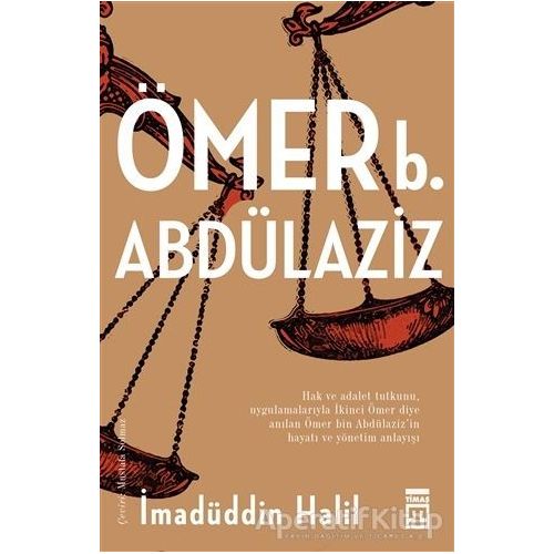 Ömer b. Abdülaziz - İmadüddin Halil - Timaş Yayınları