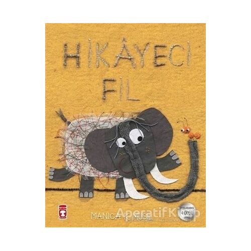 Hikayeci Fil - Manica K. Musil - Timaş Çocuk