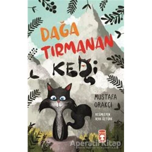 Dağa Tırmanan Kedi - Mustafa Orakçı - Timaş Çocuk