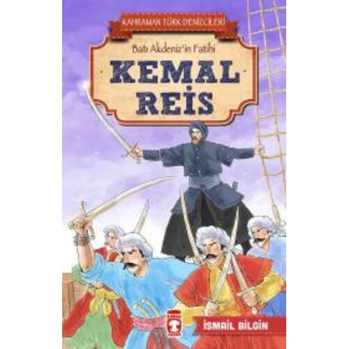 Kemal Reis - Kahraman Türk Denizcileri - İsmail Bilgin - Timaş Çocuk