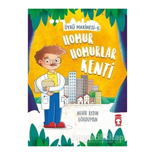 Homur Homurlar Kenti - Öykü Makinesi 5 - Nehir Aydın Gökduman - Timaş Çocuk