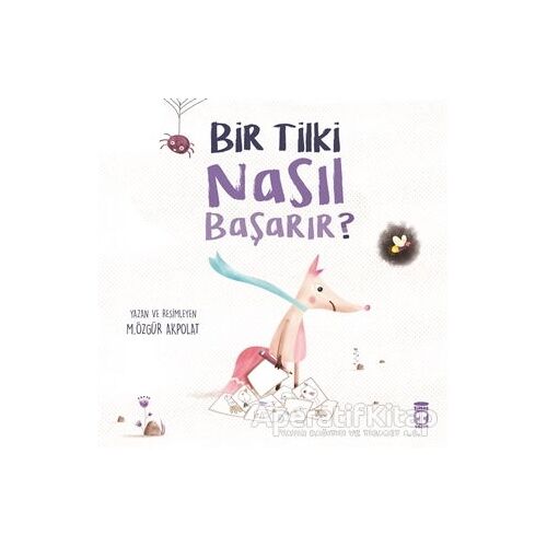 Bir Tilki Nasıl Başarır? - M. Özgür Akpolat - Timaş Çocuk