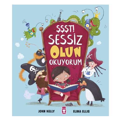 Şşşt! Sessiz Olun Okuyorum - John Kelly - Timaş Çocuk