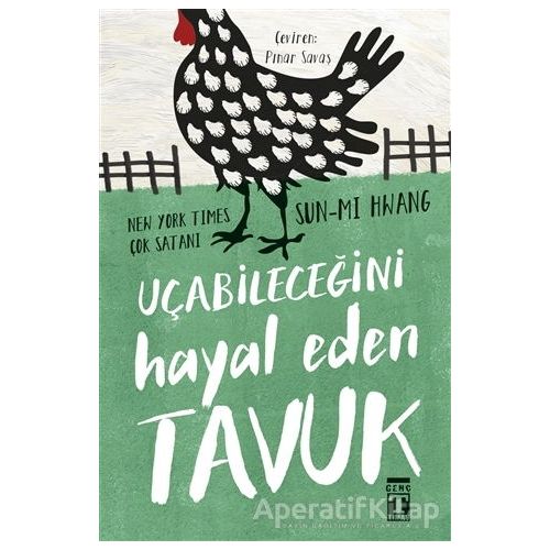 Uçabileceğini Hayal Eden Tavuk - Sun-mi Hwang - Genç Timaş