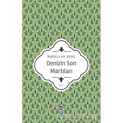 Denizin Son Martıları - Nurullah Genç - Timaş Yayınları