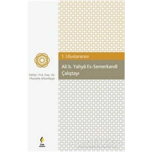 Ali b. Yahya Es-Semerkandi Çalıştayı - Kolektif - Çıra Yayınları