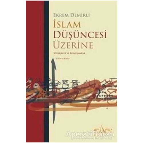 İslam Düşüncesi Üzerine - Ekrem Demirli - Sufi Kitap