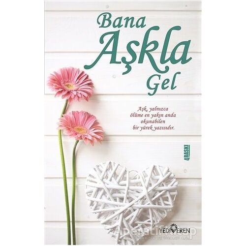 Bana Aşkla Gel - Akif Bayrak - Yediveren Yayınları