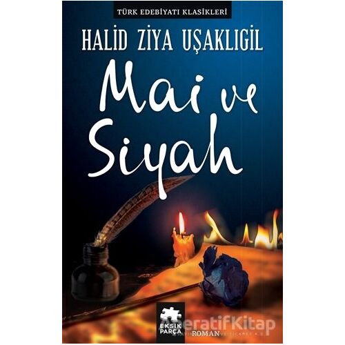 Mai ve Siyah - Halid Ziya Uşaklıgil - Eksik Parça Yayınları