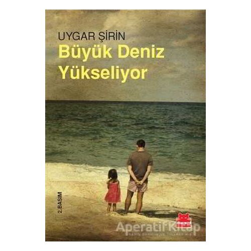 Büyük Deniz Yükseliyor - Uygar Şirin - Kırmızı Kedi Yayınevi