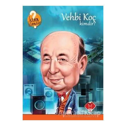 Vehbi Koç Kimdir? - Nevzat Basım - Mikado Yayınları