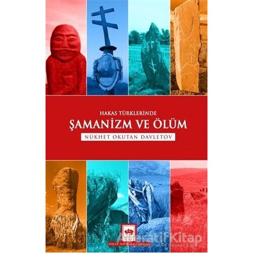 Hakas Türklerinde Şamanizm ve Ölüm - Nükhet Okutan Davletov - Ötüken Neşriyat