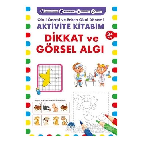 Dikkat ve Görsel Algı 3+ Yaş - Okul Öncesi ve Erken Okul Dönemi Aktivite Kitabım