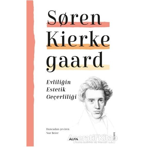 Evliliğin Estetik Geçerliliği - Soren Kierkegaard - Alfa Yayınları