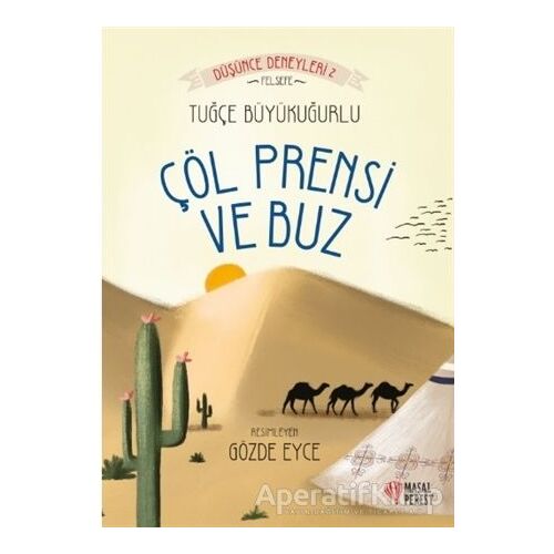 Çöl Prensi ve Buz - Tuğçe Büyükuğurlu - Masalperest