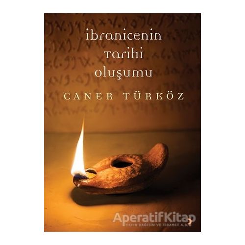 İbranicenin Tarihi Oluşumu - Caner Türköz - Cinius Yayınları