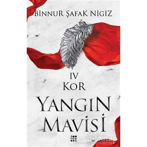 Yangın Mavisi - Kor 4 - Binnur Şafak Nigiz - Dokuz Yayınları