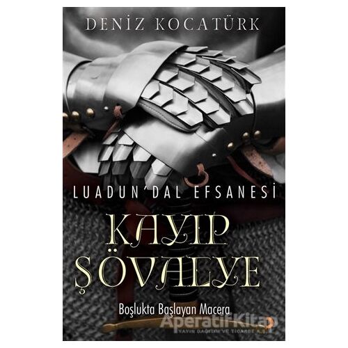 Luadun’Dal Efsanesi: Kayıp Şövalye - Deniz Kocatürk - Cinius Yayınları