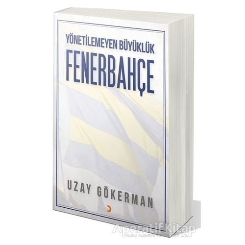 Yönetilemeyen Büyüklük Fenerbahçe - Uzay Gökerman - Cinius Yayınları