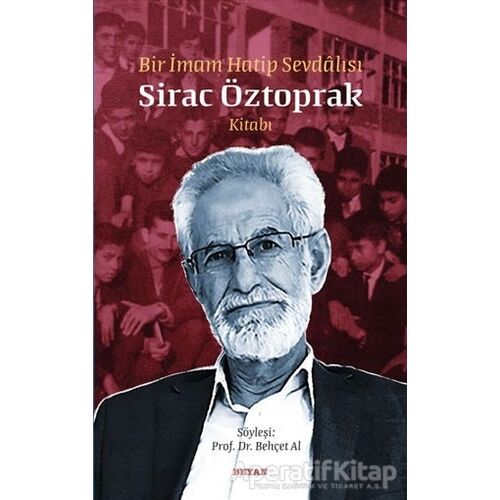 Bir İmam Hatip Sevdalısı Sirac Öztoprak Kitabı - Behçet Al - Beyan Yayınları