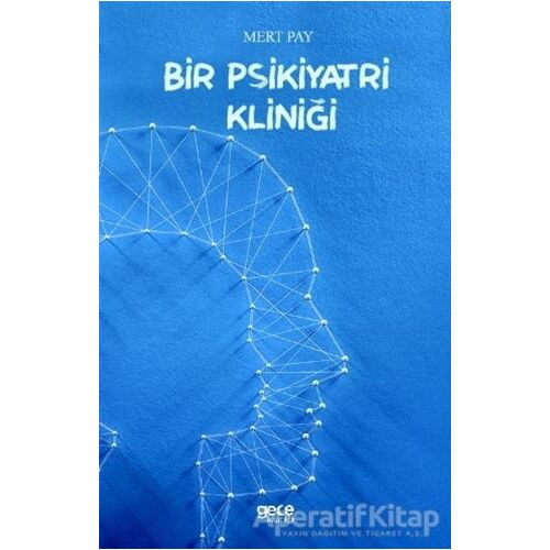 Bir Psikiyatri Kliniği - Mert Pay - Gece Kitaplığı