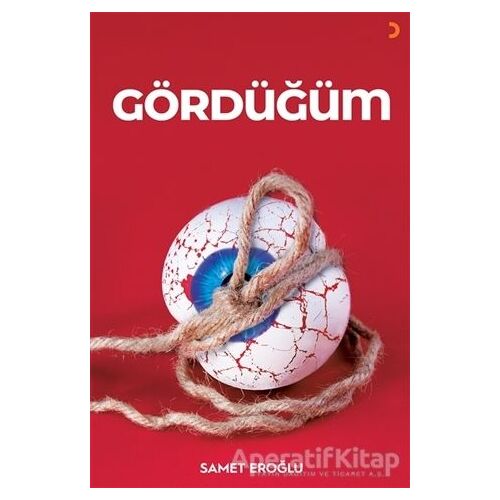Gördüğüm - Samet Eroğlu - Cinius Yayınları