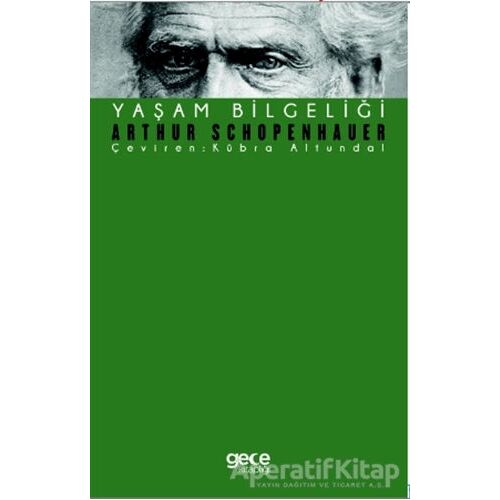 Yaşam Bilgeliği - Arthur Schopenhauer - Gece Kitaplığı