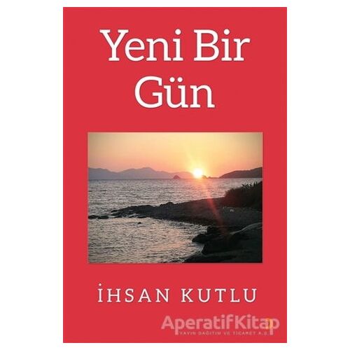 Yeni Bir Gün - İhsan Kutlu - Cinius Yayınları