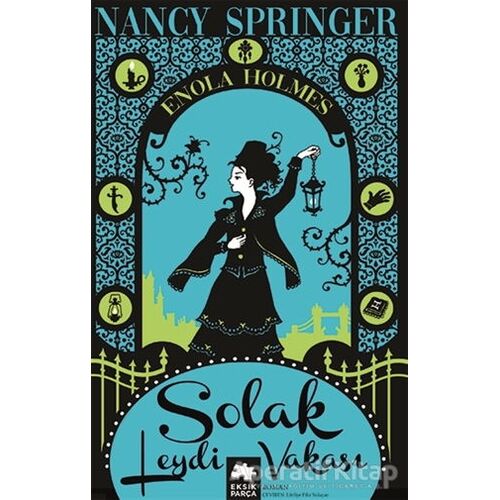 Solak Leydi Vakası - Enola Holmes - Nancy Springer - Eksik Parça Yayınları