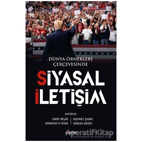 Siyasal İletişim - Dünya Örnekleri Çerçevesinde - Serkan Ökten - Kopernik Kitap