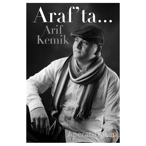 Araf’ta... - Arif Kemik - Cinius Yayınları
