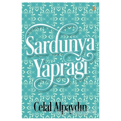 Sardunya Yaprağı - Celal Alpaydın - Cinius Yayınları